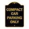 Signmission Designer Series-Compact Car Parking Only Black & Gold Heavy-Gauge Aluminum, 24" x 18", BG-1824-9987 A-DES-BG-1824-9987 - alternate 1